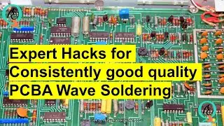 Expert Hacks to achieve consistently good quality PCBA Wave soldering process