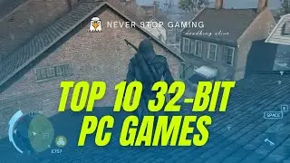 TOP 10 32 BIT PC GAMES WITH BEST GRAPHICS 2021  | DEADKING ALIVE