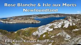 2025-05-26 Rose Blanche & Isle aux Morts Newfoundland