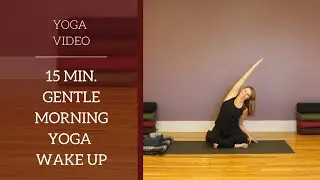 15 Minute Gentle Morning Yoga Wake Up