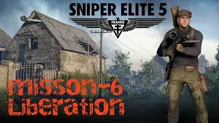 Sniper Elite 5 Liberation: The Shocking Truth About Mission 6 (Full Walkthrough)