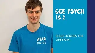 QCE Psychology | Sleep Across Lifespan