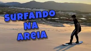DUNAS DA JOAQUINA - Florianópolis [ Sandboard ]