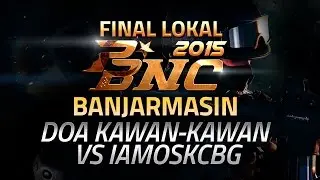 PBNC 2015 Final Lokal : Banjarmasin : Doa Kawan-kawan vs IAMosKCBG