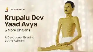 Krupalu Dev Yaad Avya - A Devotional Evening at the Ashram