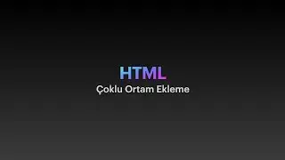 Html Çoklu Ortam Ekleme