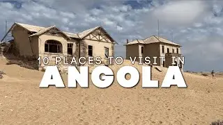 Top 10 Places to visit in Angola 🇦🇴 - 4k Travel Video