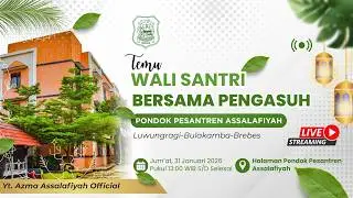 🔴⁘ LIVE ⁘ TEMU WALI SANTRI BERSAMA PENGASUH PONDOK PESANTREN ASSALAFIYAH