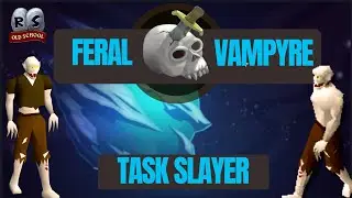 OSRS GUIA COMO HACER LA TASK DE SLAYER FERAL VAMPYRE OLD SCHOOL RUNESCAPE