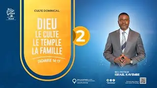 🔥 CULTE DOMINICAL — DIEU, LE CULTE, LE TEMPLE, LA FAMILLE (PARTIE 2)