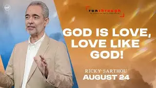 God is Love, Love like God! | Ricky Sarthou | Run Through