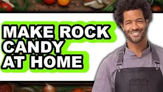 How to Make Rock Candy at Home (updated)