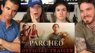 PARCHED Trailer REACTION!!!