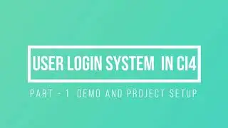Part 1 || User Login System in CodeIgniter 4 || Demo and Project Setup