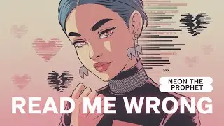 Neon The Prophet &ndash; Read Me Wrong (Official Video) 💌💻✨
