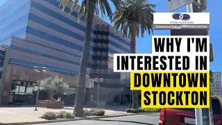 Downtown Stockton is excellent for Real Estate Investments (2022)