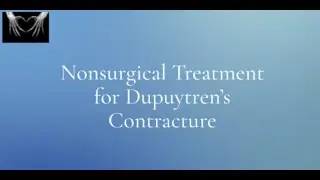 Nonsurgical Treatment for Dupuytren&rsquo;s Contracture