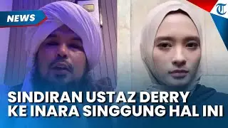 SINDIRAN Ustaz Derry Sulaiman Soal Inara Minta Jadi Istri Sah, Singgung Perusak Rumah Tangga