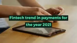 Fintech trend in payments for the year 2021