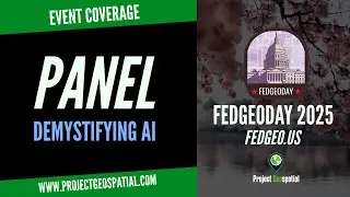 FedGeoDay 2025 | Panel - Demystifying AI