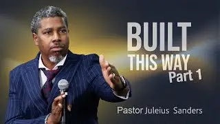 AWC Morning Worship | Pastor Juleius Sanders| Built This Way Series - Part 1 