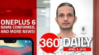 OnePlus 6 Name Confirmed, Xiaomi Mi Gift Cards, and More (Apr 3, 2018)