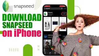 How to Download Snapseed on IOS | Download Snapseed on iPhone 2022