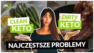 CLEAN Keto vs DIRTY Keto | Najczęstsze PROBLEMY ⚠️