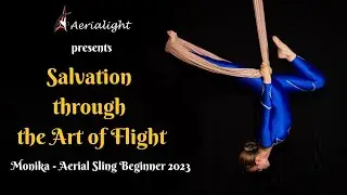Salvation through the Art of Flight - Monika - Aerial Sling Beginner Performance 2023