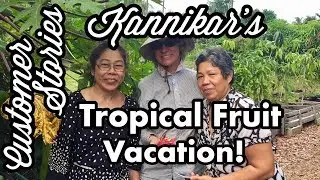 Customer Stories- Kannikar's Tropical Fruit Vacation!