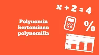 Polynomin kertominen polynomilla