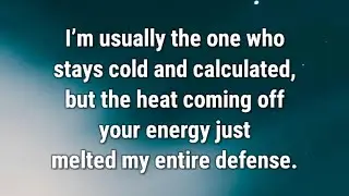 💌 I’m usually the one who stays cold and calculated, but the heat coming...