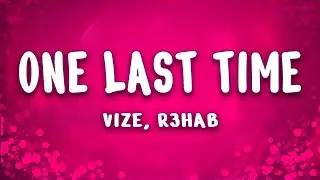 VIZE & R3HAB - One Last Time ft. Enny-Mae