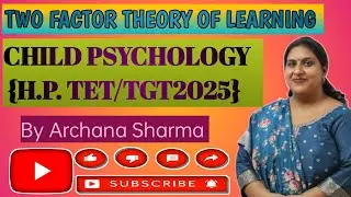 INTELLIGENCE THEORIES.                             TWO FACTOR THEORY OF SPEARMAN
