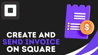 How to Create & Send Invoice on Square | Create Square Invoice