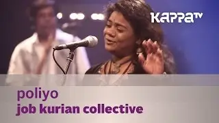 Poliyo - Job Kurian Collective - Music Mojo Season 3 - KappaTV