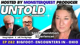 BIGFOOT ENCOUNTERS IN OHIO with Sonya Horstman | Untold Radio AM #282