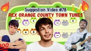 Rex Orange County Town Tunes for Animal Crossing New Horizons ACNH Suggestion Video #78