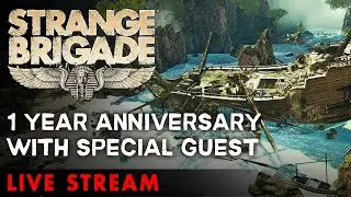 Strange Brigade &ndash; Anniversary Stream with Special Guest
