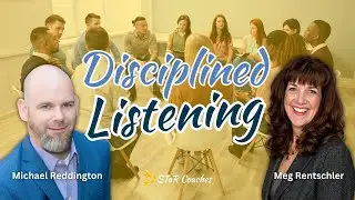 Disciplined Listening | Skill Strengthening For Coaches