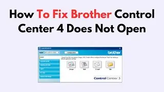 Fix Brother Control Center 4 Does Not Open &ndash; Windows Compatibility, Startup Errors & Reinstallation