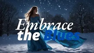 Embrace the Blues. Blue Songs for Sleep & Relaxation