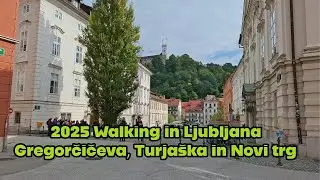 2025 Walking in Ljubljana | Gregorčičeva, Turja&scaron;ka in Novi trg