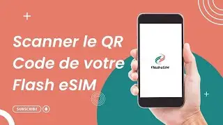 Comment scanner le QR Code de votre eSIM Flash eSIM