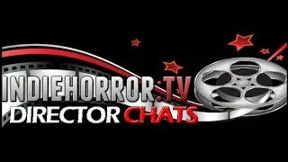 IndieHorror.TV Director's Chat with Chris Leto & Jennifer Lander