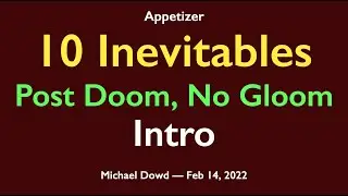 10 Inevitables: Post Doom, No Gloom (Appetizer)