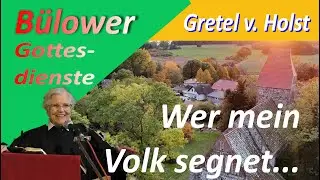 18.So.n.Tr. - Gretel von Holst - Wer mein Volk segnet...