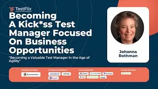 Becoming a Valuable Test Manager in the Age of Agility | Johanna Rothman | TestFlix 2022