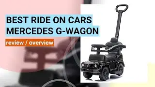 Review: Best Ride On Cars 3-in-1 Mercedes G-Wagon Push Car for Toddlers