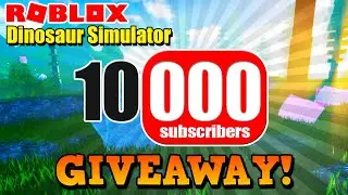 Roblox Dinosaur Simulator - 10 THOUSAND SUBSCRIBER GIVEAWAY!
